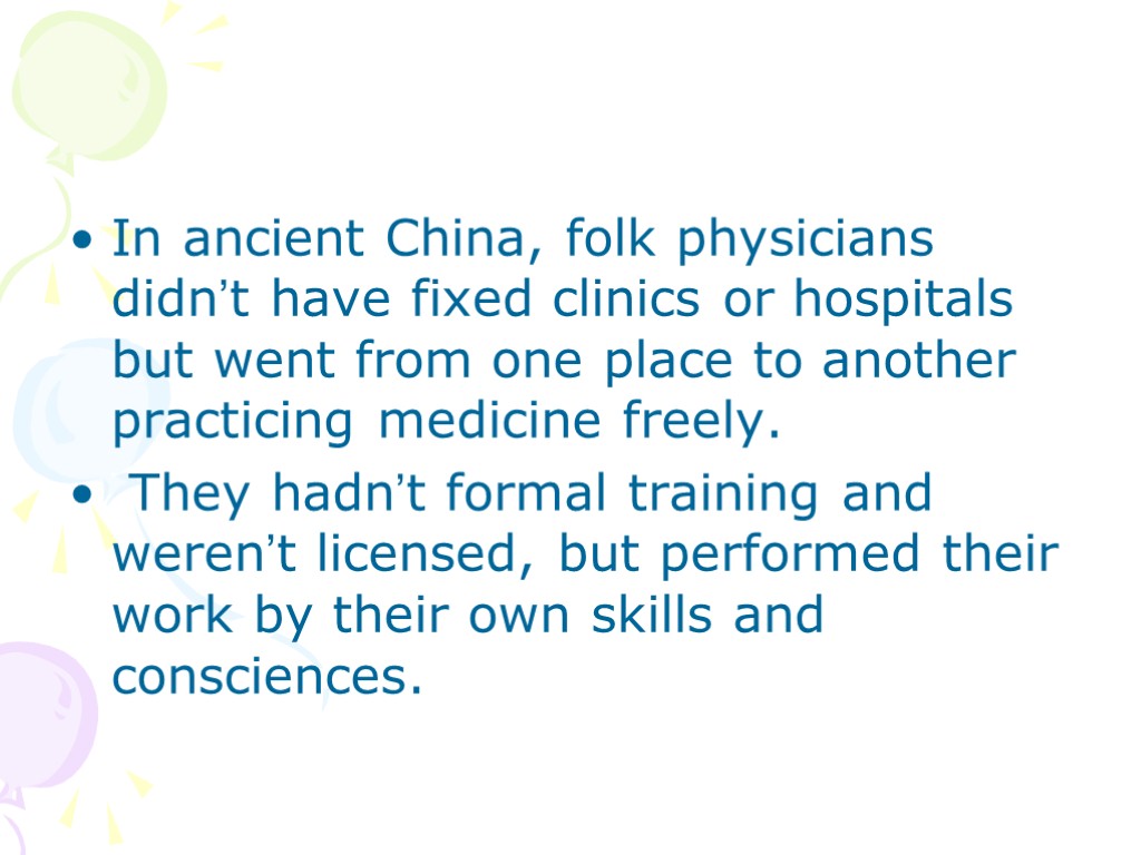 In ancient China, folk physicians didn’t have fixed clinics or hospitals but went from